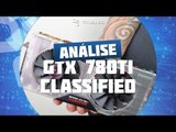 EVGA GeForce GTX 780 Ti Classified KingPin Edition [Análise de Produto] - TecMundo
