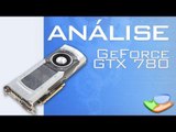 NVIDIA GeForce GTX 780 [Análise de Produto] - Tecmundo