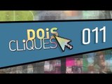 [Dois Cliques] 011 - Melhores apps e jogos do Baixaki da Semana