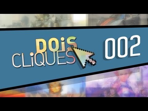 [Dois Cliques] 002 - Os melhores apps e jogos do Baixaki da semana