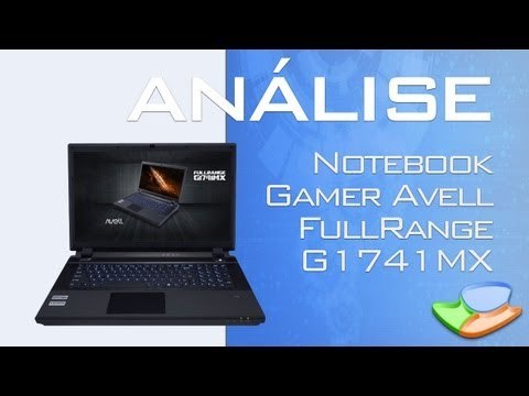 Notebook Gamer Avell FullRange G1741MX [Análise de Produto] - Tecmundo