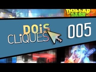 [Dois Cliques] 005 - Melhores apps e jogos do Baixaki da Semana
