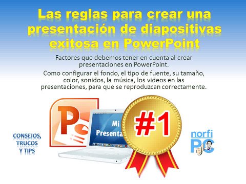 Las reglas para crear una presentación de diapositivas exitosa en PowerPoint