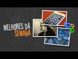 [Melhores da Semana] 28-09-2012 - Tecmundo