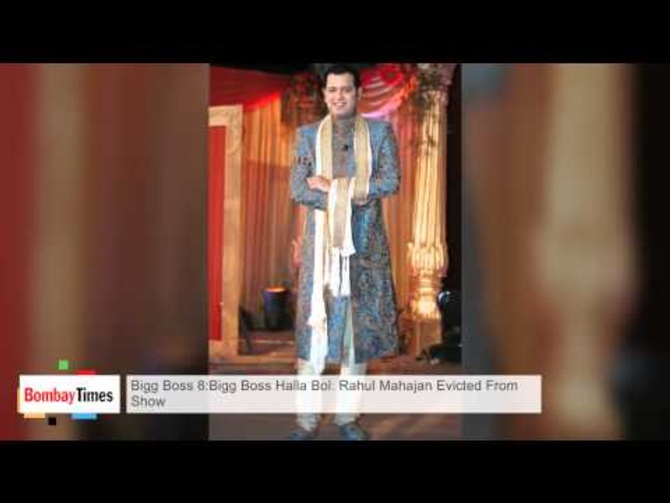Bigg Boss 8 Bigg Boss Halla Bol Rahul Mahajan Evicted From Show