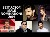 60th Britannia Filmfare Awards: Best Actor (Male) Nominations - BT