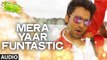 Mera Yaar Funtastic (Welcome To Karachi) - Full Audio Song HD