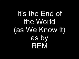 IT'S THE END OF THE WORLD (AS WE KNOW IT) LYRIC VIDEO