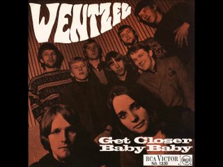Wentzel: Get Closer/Baby Baby.