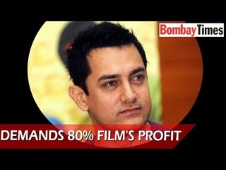 Aamir Khan Demands 80 Per Cent Share In Film's Profit - BT
