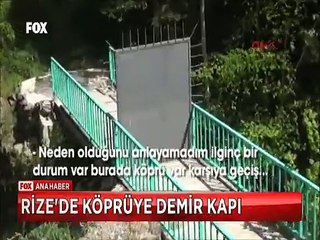 Rize'de yaptıkları köprünün ortasında demir kapı yaptılar yine de hırsızları durduramadılar