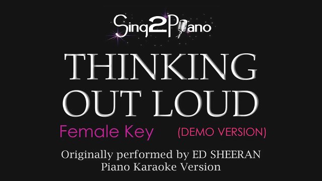 Thinking Out Loud (Female Key - Piano Karaoke demo) Ed Sheeran