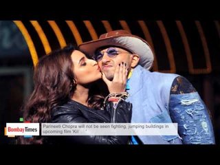 Parineeti Chopra Will not Be Seen Fighting In 'Kill Dil' - BT