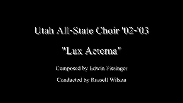 Lux Aeterna - Utah All-State Choir '02-'03