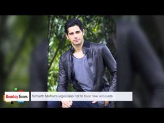 Sidharth Malhotra Urges Fans Not To Trust Fake Accounts - BT