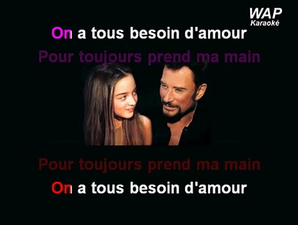 Karaoké JOHNNY HALLYDAY & CLEMENCE - ON A TOUS BESOIN D'AMOUR
