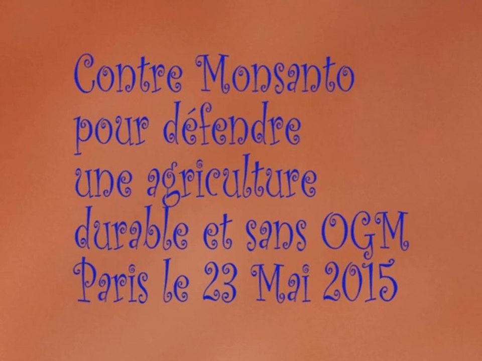 Contre Monsanto  pour défendre une agriculture durable et sans OGM le 23 Mai 2015