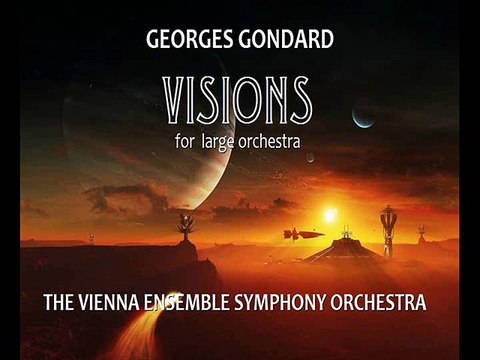 Georges Gondard : Visions (2006) for large orchestra