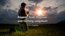Repent, Sins, Rapture, and Coming Judgment - Elvi Zapata