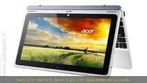 MILANO,    NOTEBOOK TABLET ACER ASPIRE SWITCH 10 SW5-012-16K5 PC ATOM  EURO 249