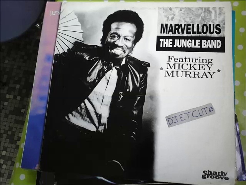 THE JUNGLE BAND Featuring MICKEYMURRAY -MARVELOUS(RIP ETCUT)CHARLY GROOVE REC 88