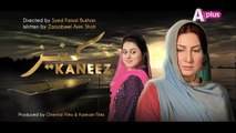 Kaneez Episode 77 Full Aplus Drama 24 May 2015