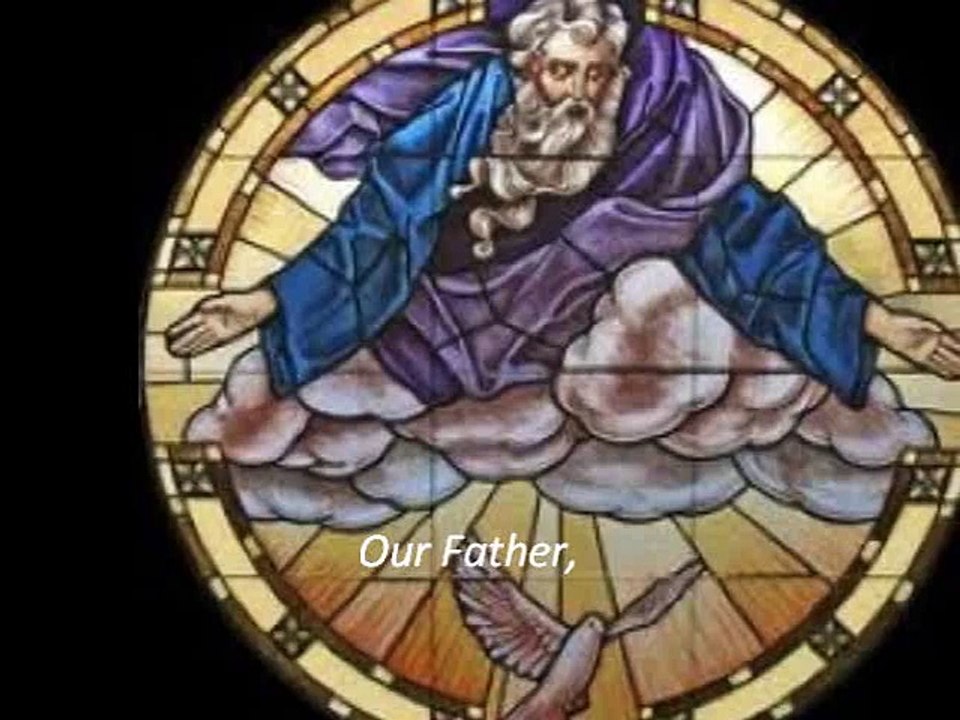 Our Father, who art in heaven