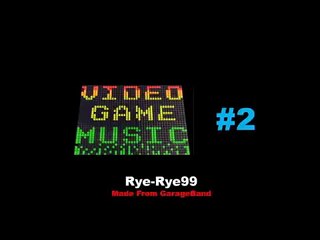 GarageBand Song #6 Video Game Music #2