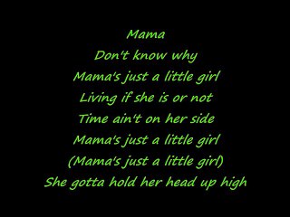 2pac-Mama´s just a little girl lyrics