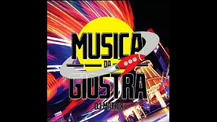 FENOMENA (RAGAZZA DEL DJ) - MUSICA DA GIOSTRA-Dj Matrix ft Luca Menti