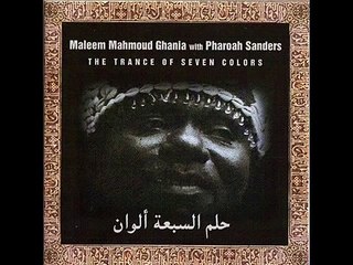 Maleem Mahmoud Ghania with Pharoah Sanders - The Trance Of Seven Colors