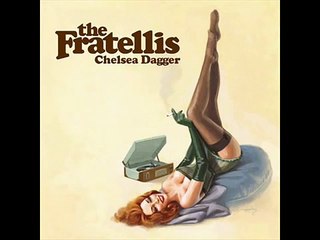 Chealsea Dagger - The Fratellis