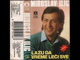 Miroslav Ilic - Lazu da vreme leci sve