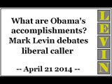 What are Obama's accomplishments? Mark Levin debates liberal caller