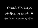 Total Eclipse Of The Heart - Glee (Lyrics)
