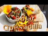 A Veggie Solar Quesadilla (Hippy Gourmet for Shutdownday makes a solar quesadilla!)