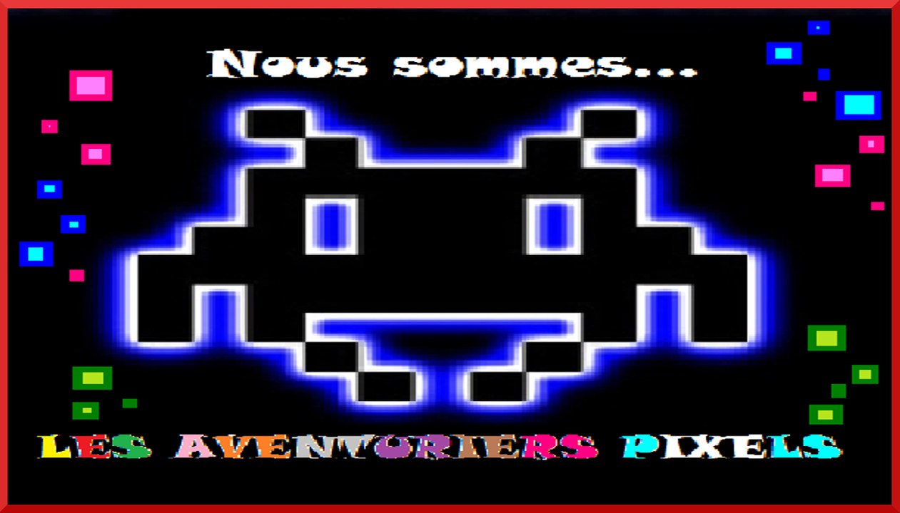 LES AVENTURIERS PIXELS, la présentation