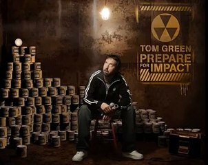 Tom Green - My Bum Is On Ya Lips