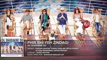 Phir Bhi Yeh Zindagi HD Song - Dil Dhadakne Do 2015