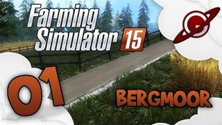 Farming Simulator 2015 | Bergmoor 01: Retour du solo ! (Solo) [FR ]