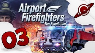 Airport Firefighters : The Simulation | Let's Play 03: Le feu me rend fou ! [FR ]