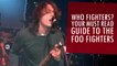Who Fighters? - Your Must Watch Guide To The Foo Fighters