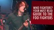 Who Fighters? - Your Must Watch Guide To The Foo Fighters