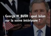 8 ans de présidence Bush : bilan de la politique intérieure