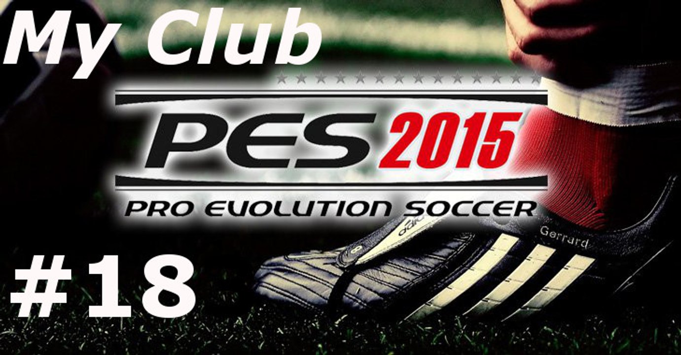 PES 2015 My Club #18| Skuteczność wróciła