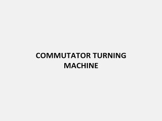 COMMUTATOR TURNING MACHINE-Nide Mechanical