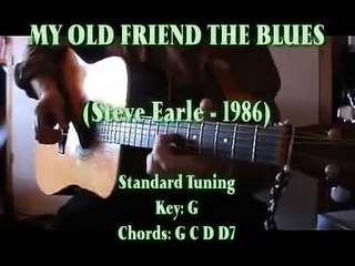 MY OLD FRIEND THE BLUES (Steve Earle) Chords & Lyrics