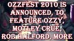 OZZFEST 2010: MOTLEY CRUE, OZZY, ROB HALFORD HEADLINE AND ANNOUNCE TOUR