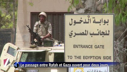 Ouverture pour deux jours du passage de Rafah avec Gaza