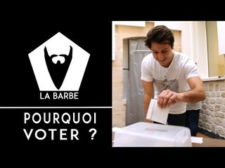 LA BARBE - Pourquoi voter?